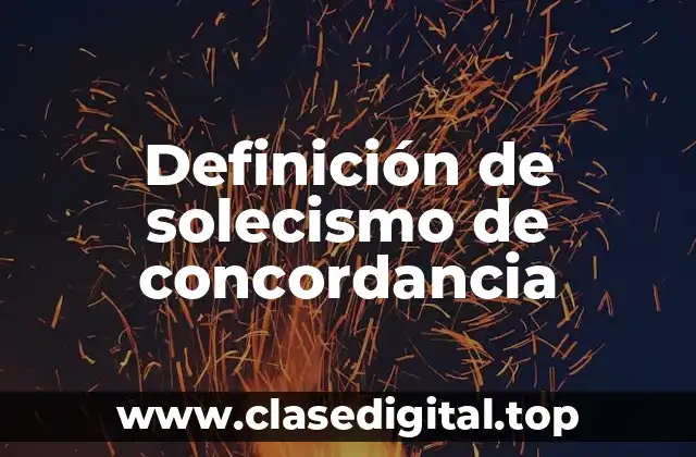 Definición de solecismo de concordancia