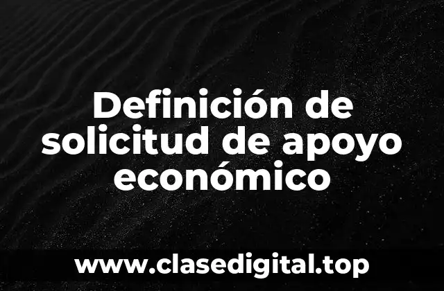 Definición de solicitud de apoyo económico