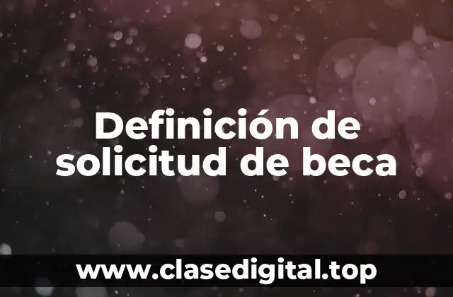 Definición técnica de solicitud de beca