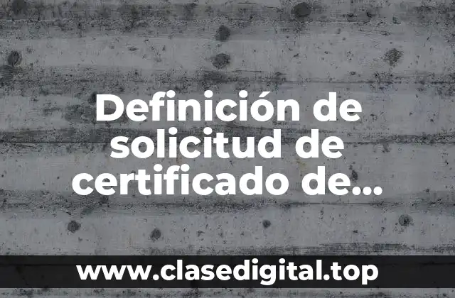Definición de solicitud de certificado de estudios secundarios