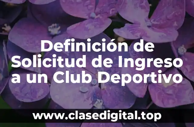 Definición de Solicitud de Ingreso a un Club Deportivo