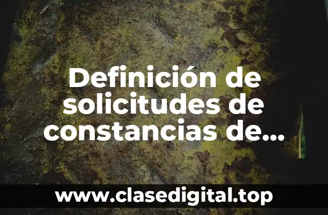 Ejemplos de solicitudes de constancias de trabajo