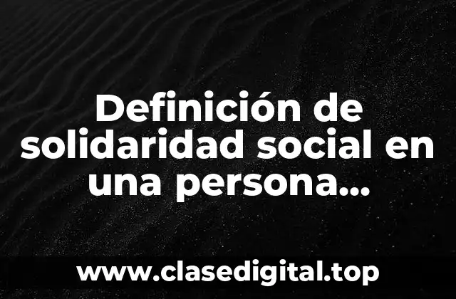 Definición de solidaridad social en una persona discapacitada