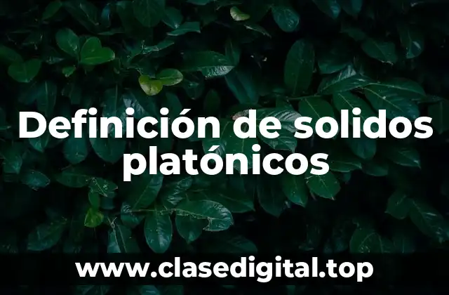 Definición de solidos platónicos