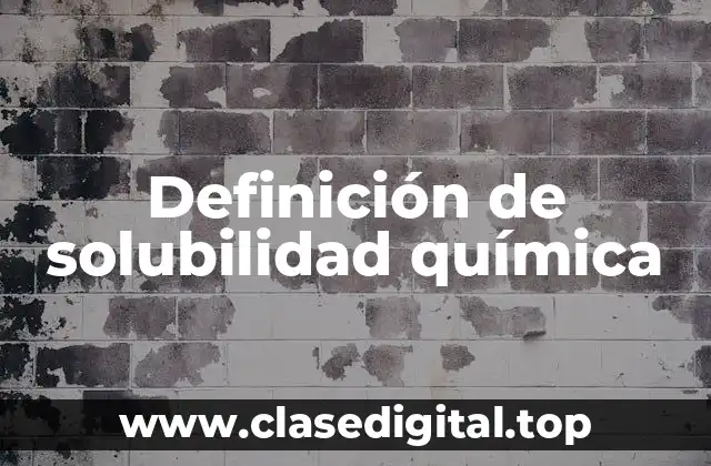 Definición de solubilidad química