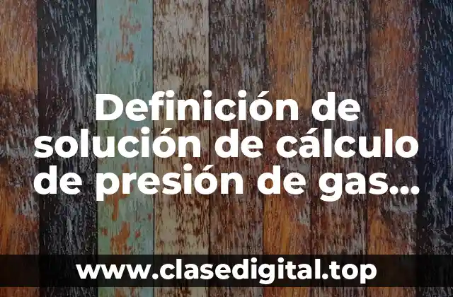 Definición de solución de cálculo de presión de gas propano