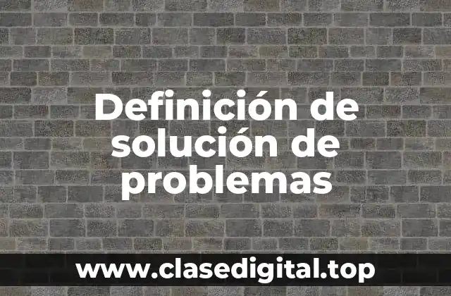 Definición de solución de problemas