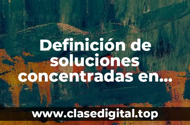 Definición de soluciones concentradas en casa