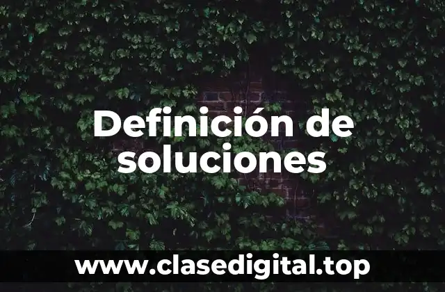 📗 Definición técnica de soluciones
