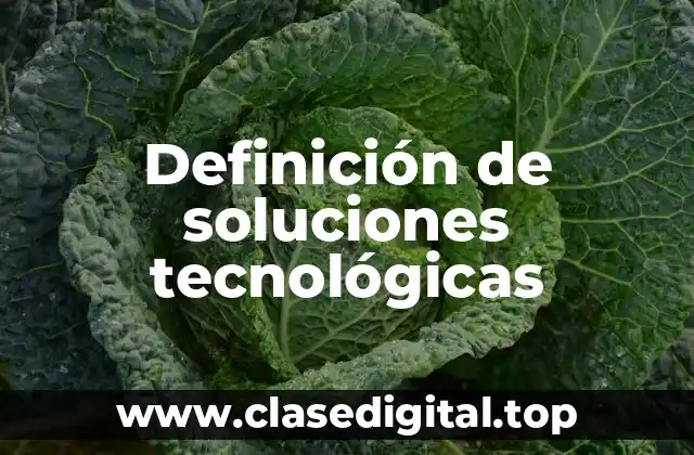 Definición de soluciones tecnológicas