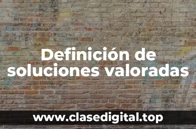 Definición de soluciones valoradas