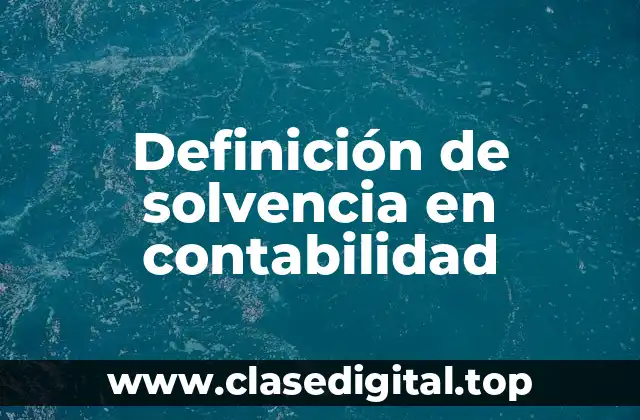 Definición de solvencia en contabilidad