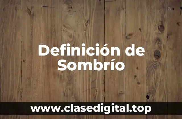 Definición de Sombrío