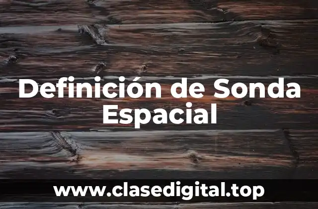 Definición de Sonda Espacial