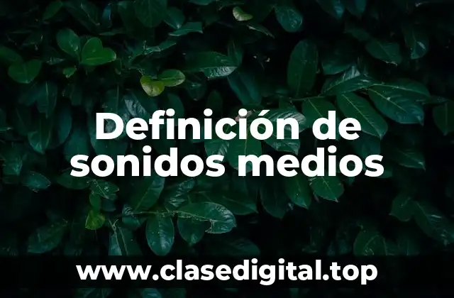 Ejemplos de sonidos medios