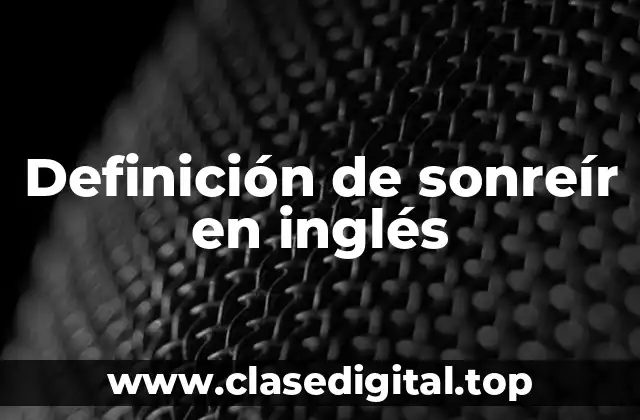 Definición de sonreír en inglés