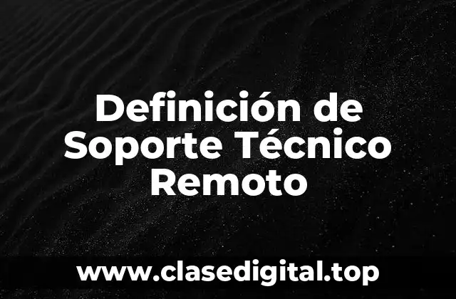 Definición de Soporte Técnico Remoto