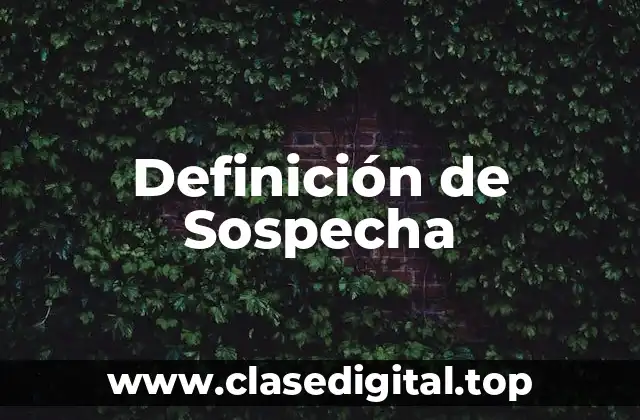 Definición de Sospecha