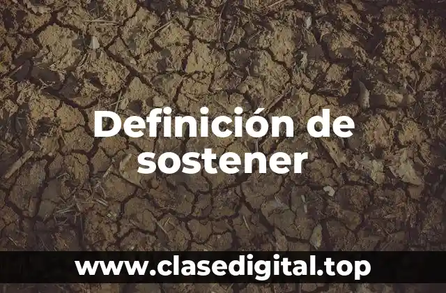 Definición de sostener