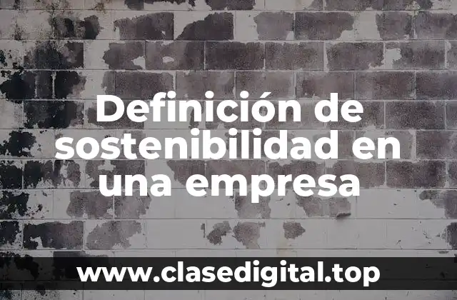 Definición de sostenibilidad en una empresa