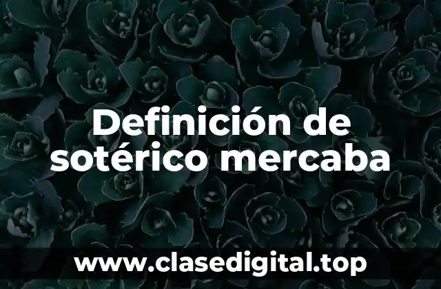 Definición de sotérico mercaba