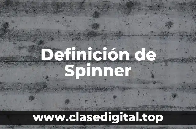 Definición de Spinner