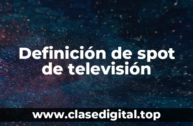 Ejemplos de spots de televisión