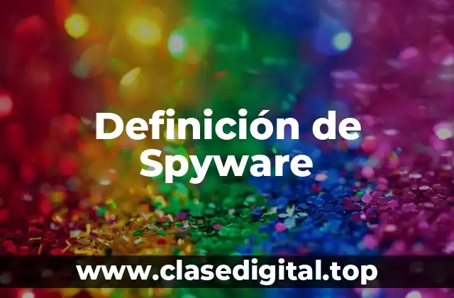 Definición de Spyware