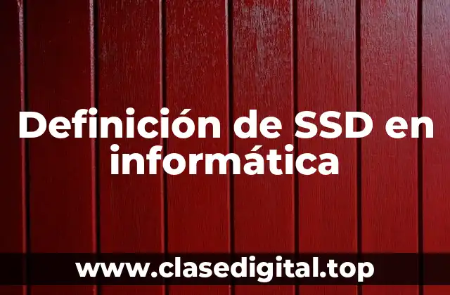 Definición de SSD en informática