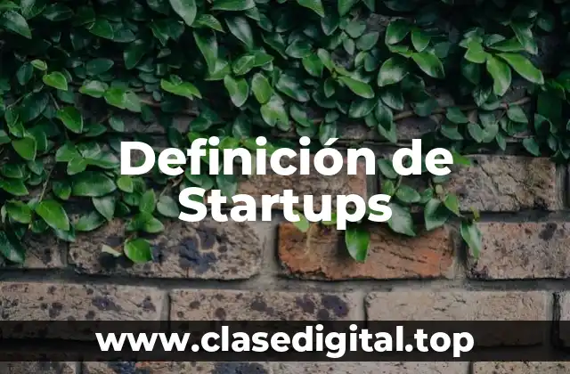 Definición de Startups