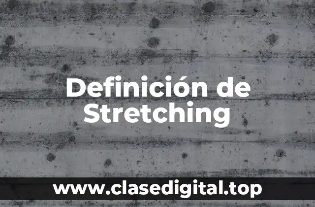 Definición de Stretching