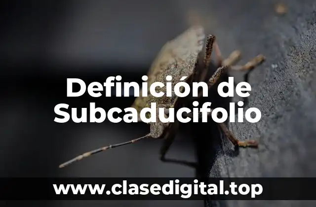 Definición de Subcaducifolio