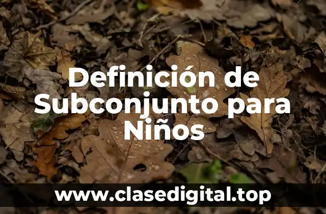 Definición de Subconjunto para Niños