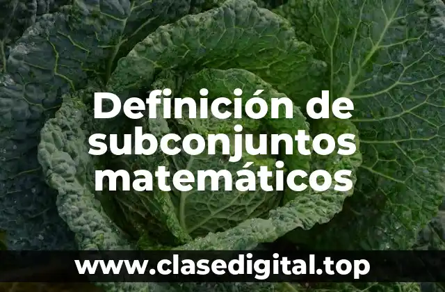 Definición de subconjuntos matemáticos