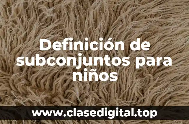 Definición de subconjuntos para niños