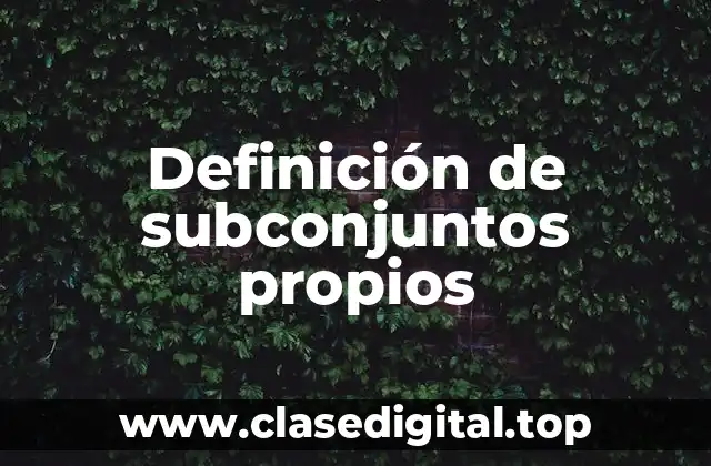 Definición de subconjuntos propios
