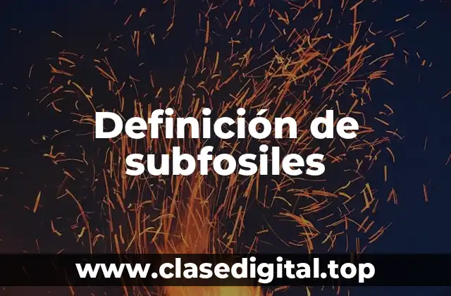 Definición de subfosiles