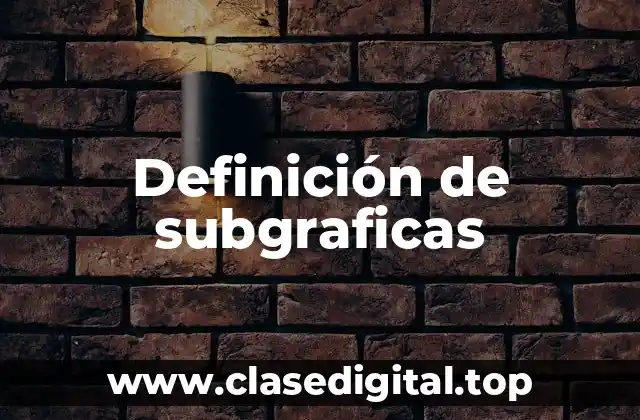 Definición de subgraficas