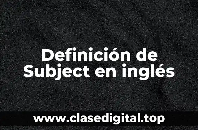 Definición de Subject en inglés