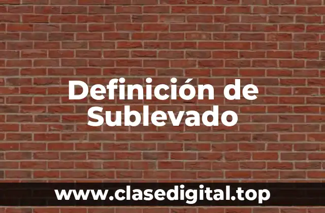 Definición de Sublevado