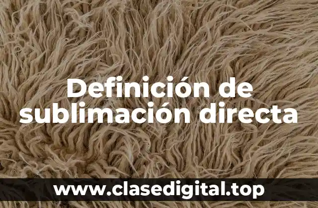 Definición de sublimación directa