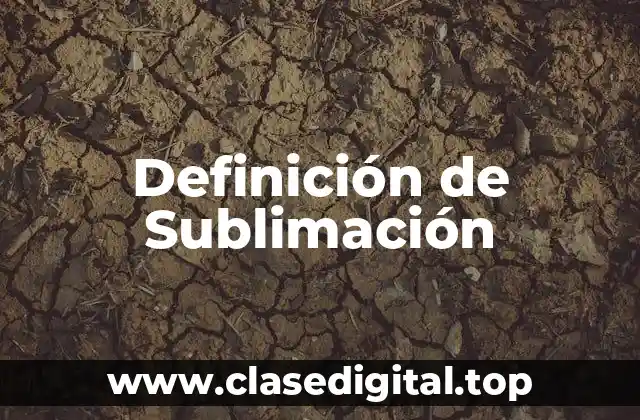 Definición de Sublimación