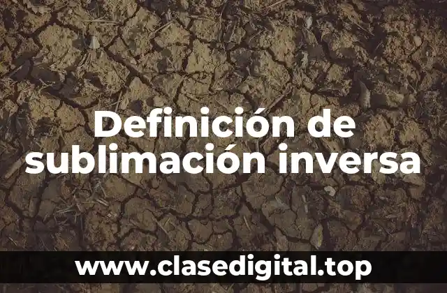 Definición de sublimación inversa
