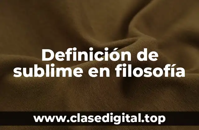 Definición técnica de sublime en filosofía
