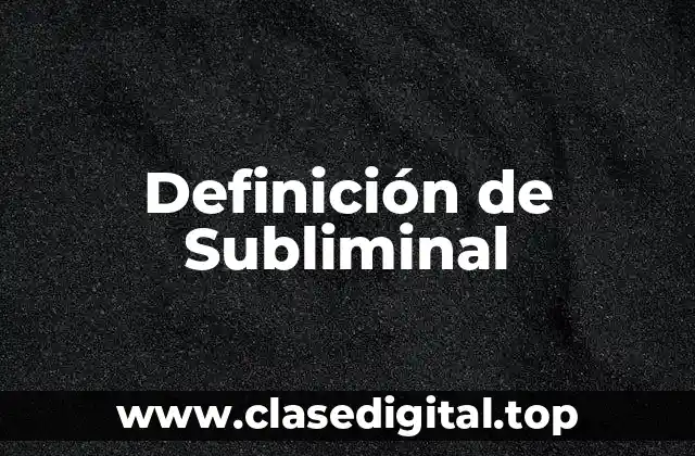 Definición de Subliminal