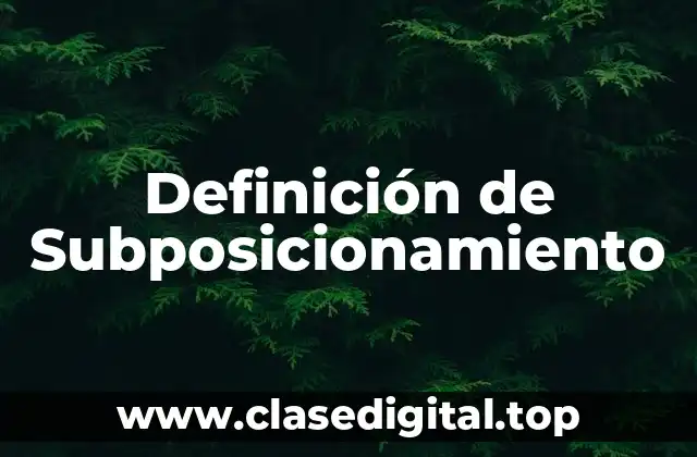 Definición de Subposicionamiento