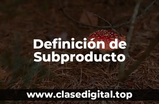 Definición de Subproducto