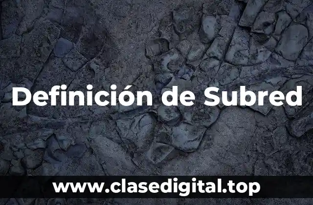 Definición de Subred