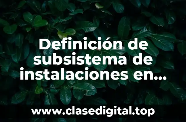 Definición de subsistema de instalaciones en arquitectura