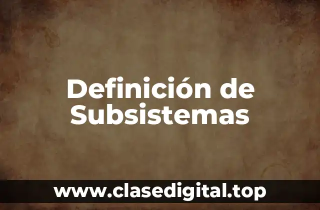 Definición de Subsistemas